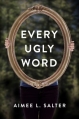 Couverture Every Ugly Word Editions Alloy Entertainment 2014