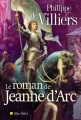 Couverture Le roman de Jeanne d'Arc Editions Albin Michel 2014
