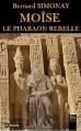 Couverture Moïse le pharaon rebelle Editions BS 2014