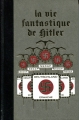 Couverture La vie fantastique d'Adolf Hitler, tome 2 Editions Famot 1974