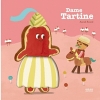 Couverture Dame Tartine Editions Milan (Contes et comptines à toucher) 2010