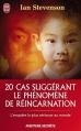 Couverture 20 cas suggérant le phénomène de réincarnation Editions J'ai Lu 2007