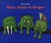 Couverture Pique, Gratte et Grogne Editions L'École des loisirs 2006