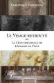 Couverture Le Visage retrouvé ou La Cène originelle de Léonard de Vinci Editions Autoédité 2014