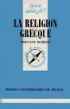 Couverture Que sais-je ? : La religion grecque Editions Presses universitaires de France (PUF) (Que sais-je ?) 1988