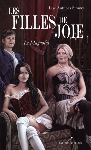 Les Filles De Joie, Tome 1 : Le Magnolia | Livraddict