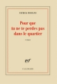 Couverture Pour que tu ne te perdes pas dans le quartier Editions Gallimard  (Blanche) 2014