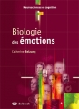 Couverture Biologie des émotions Editions de Boeck (Neurosciences & cognition) 2007