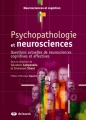 Couverture Psychopathologie et neurociences : questions actuelles de neurosciences cognitives et affectives Editions de Boeck (Neurosciences & cognition) 2008