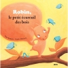 Couverture Robin, le petit écureuil des bois Editions Auzou  (Mes p'tits albums) 2011