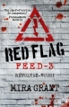 Couverture Feed, tome 3 : Red flag Editions Bragelonne 2014