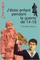 Couverture J'étais enfant pendant la guerre de 14-18 Editions Le Sorbier (J'étais enfant) 1997