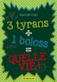 Couverture 3 tyrans + 1 boloss = quelle vie ! Editions Sarbacane 2014