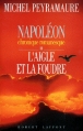 Couverture Napoléon, chronique romanesque, tome 2 : L'aigle et la foudre Editions Robert Laffont 1991