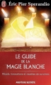 Couverture Le guide de la magie blanche Editions J'ai Lu (Aventure secrète) 2013