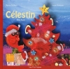 Couverture Célestin fête Noël Editions Les P'tits Totems 2011