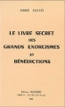 Couverture Le livre secret des grands exorcismes et bénédictions Editions Bussière 1990