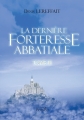 Couverture La dernière forteresse abbatiale Editions Persée 2014