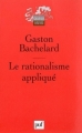 Couverture Le rationalisme appliqué Editions Presses universitaires de France (PUF) (Quadrige) 2004