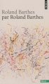 Couverture Roland Barthes par Roland Barthes Editions Points (Essais) 2010