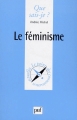 Couverture Que sais-je ? : Le féminisme Editions Presses universitaires de France (PUF) (Que sais-je ?) 2003