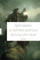 Couverture La dernière aventure de Long John Silver Editions Grasset 2014