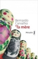 Couverture Ta mère Editions Métailié (Bibliothèque Brésilienne) 2010