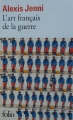 Couverture L'art français de la guerre Editions Folio  2013