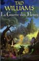 Couverture La guerre des fleurs Editions Fleuve (Noir - Fantasy) 2007