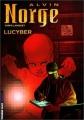 Couverture Alvin Norge, tome 3 : Lucyber  Editions Le Lombard 2002