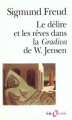 Couverture Le Délire et les rêves dans la Gradiva de Jensen Editions Folio  (Essais) 1992