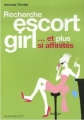 Couverture Et plus si affinités / Recherche escort girl ... et plus si affinités Editions Marabout (Fiction) 2007