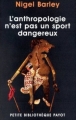 Couverture L'anthropologie n'est pas un sport dangereux Editions Payot (Petite bibliothèque) 2001
