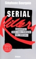 Couverture Serial Killers : Enquête sur les tueurs en série Editions Grasset 2003