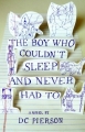 Couverture The boy who couldn't never sleep and never had to Editions Vintage Books 2010