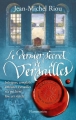 Couverture Versailles, le palais de toutes les promesses, tome 4 : Le dernier secret de Versailles Editions Flammarion 2014