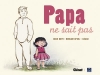 Couverture Papa ne sait pas Editions Glénat 2014