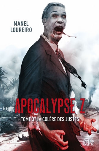 Couverture Apocalypse Z, tome 3 : La Colère des Justes
