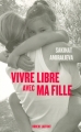 Couverture Vivre libre avec ma fille Editions Robert Laffont 2006