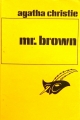 Couverture Mr Brown / Mr. Brown / Monsieur Brown Editions Librairie des  Champs-Elysées  (Le masque) 1979