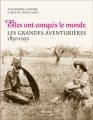 Couverture Elles ont conquis le monde : Les grandes aventurières 1850-1950 Editions Arthaud 2009