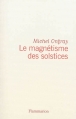 Couverture Journal hédoniste, tome 5 : Le magnétisme des solstices Editions Flammarion 2013