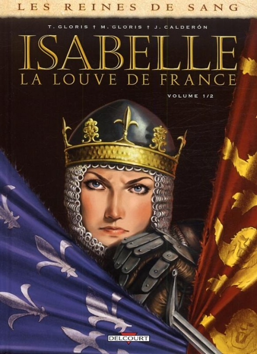 Couverture Les reines de sang : Isabelle la Louve de France, tome 1