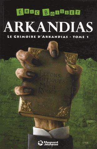 Couverture Arkandias, tome 1 : Le grimoire d'Arkandias
