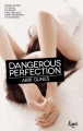 Couverture Perfection, tome 1 : Dangerous Perfection Editions JC Lattès (&moi) 2015
