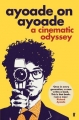 Couverture Ayoade on Ayoade, A Cinematic Odyssey Editions Faber & Faber 2014