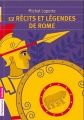 Couverture 12 récits et légendes de Rome Editions Flammarion (Jeunesse) 2011