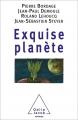 Couverture Exquise planète Editions Odile Jacob (Sciences) 2014