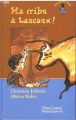 Couverture Ma tribu à Lascaux ! Editions Flammarion (Père Castor - Loup-garou) 2000