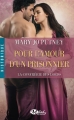 Couverture La confrérie des lords, tome 4 : Pour l'amour d'un prisonnier Editions Milady (Romance - Historique) 2014